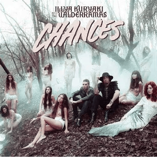Illya KUryaki & The Valderramas - Chances (2 LP's)