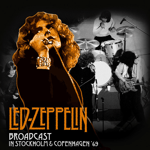 Led Zeppelin - Broadcast In Stockholm & Copenhagen ´69