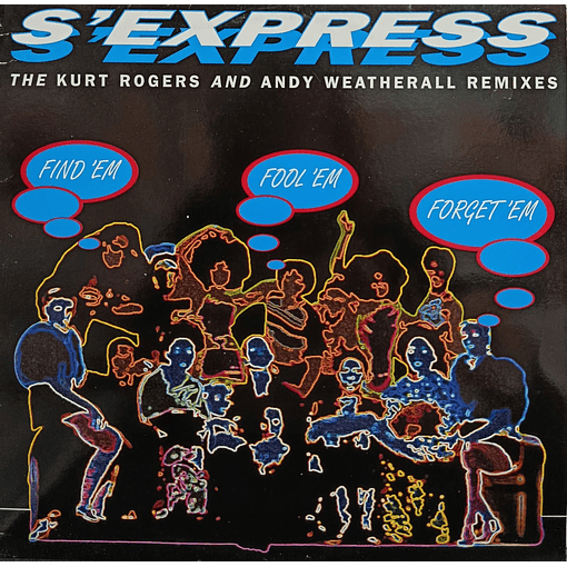 S'Express - Find 'Em Foll 'Em Forget 'Em 