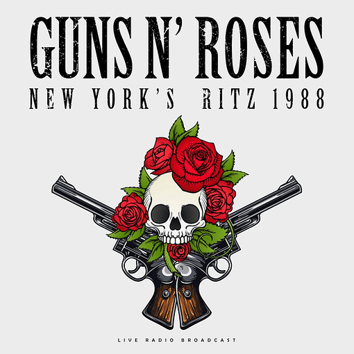 Guns N' Roses - Best Of Live At New York´s Ritz 1988