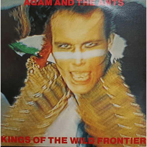Adam An The Ants - Kings Of The Wild Frontier