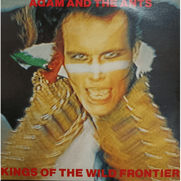 Adam An The Ants - Kings Of The Wild Frontier 1