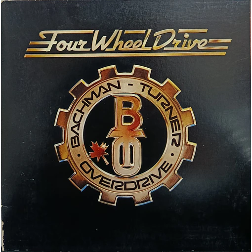 Bachman - Turner Overdrive - Four Wheel Drive