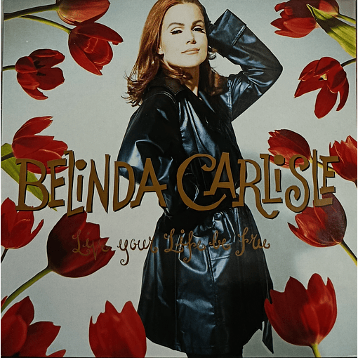 Belinda Carlisle - Live Your Life Be Free