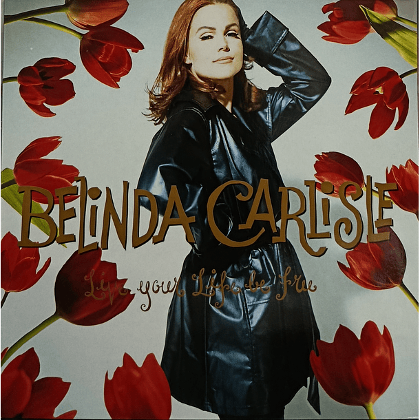 Belinda Carlisle - Live Your Life Be Free 1
