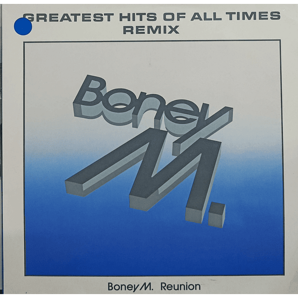 Boney M. Reunion - Greatest Hits Of All Times - Remix 88 1