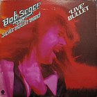 Bob Seger & The Silver Bullet Band - Live Bullet (2 LP's) 1