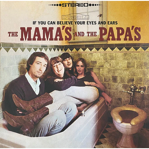 The Mama's And The Papa's - If You Can Believe Your Eyes And Ears