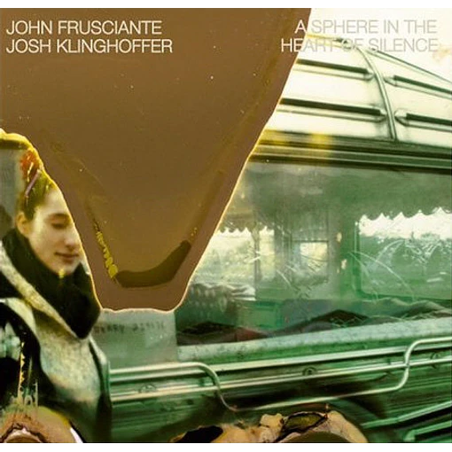 John Frusciante & Josh Klinghoffer - A Sphere In The Heart Of Silence