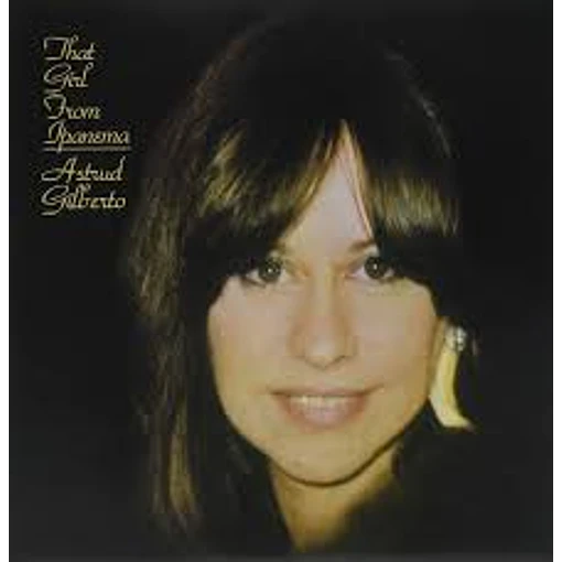 Astrud Gilberto - That Girl From Ipanema