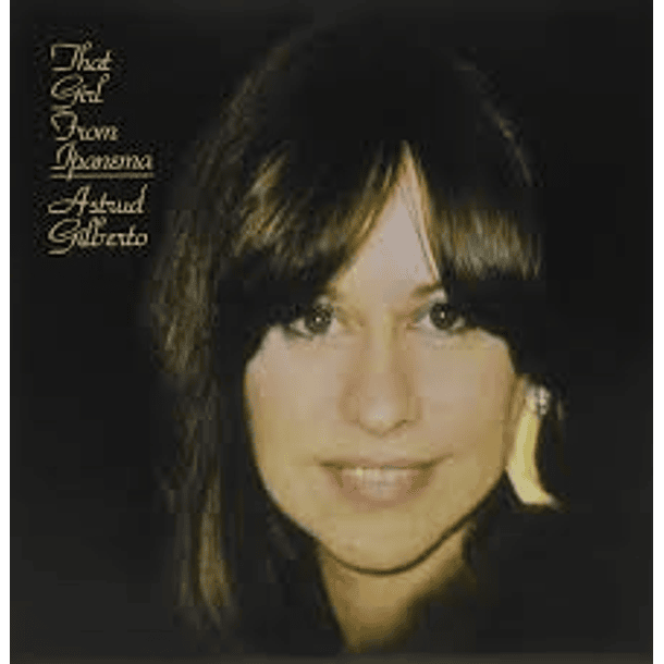 Astrud Gilberto - That Girl From Ipanema