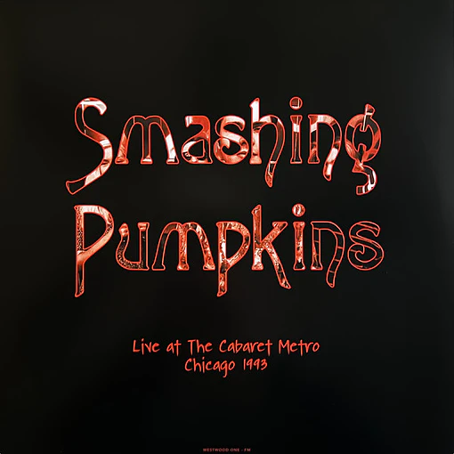 Smashing Pumpkins -  Live At The Cabaret Metro, Chicago 1993