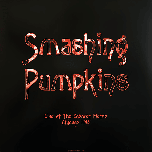 Smashing Pumpkins -  Live At The Cabaret Metro, Chicago 1993