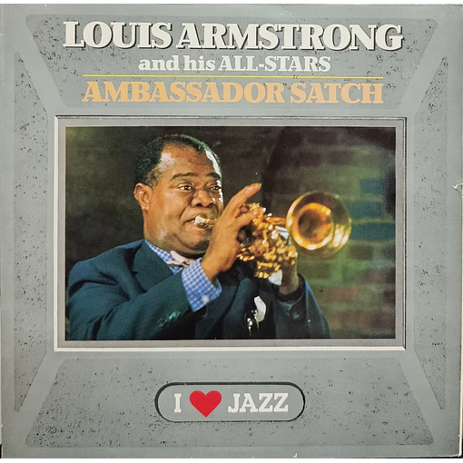 Louis Armstrong - Ambassador Satch 