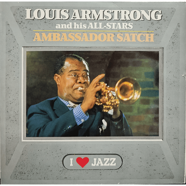 Louis Armstrong - Ambassador Satch  1
