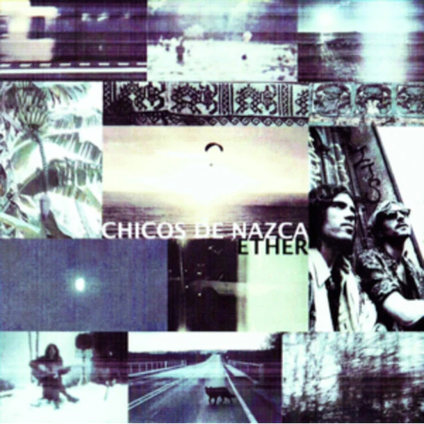 Chicos De Nazca - Ether 