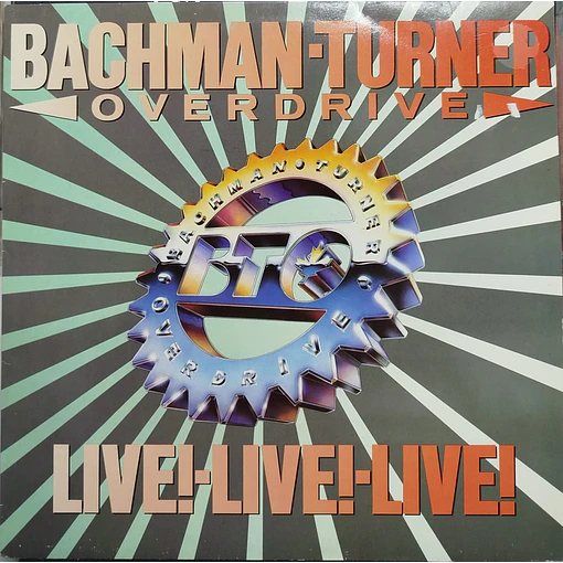 Bachman-Turner Overdrive - Live! Live! Live!
