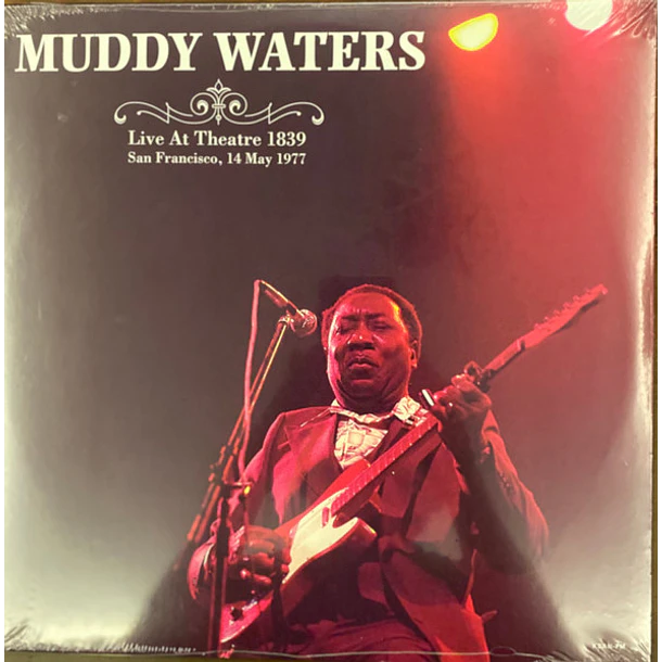 Muddy Waters - Live At Theatre 1839, San Francisco, May 14th 1977