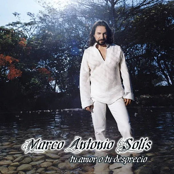 Marco Antonio Solís - Tu Amor O Tu Desprecio