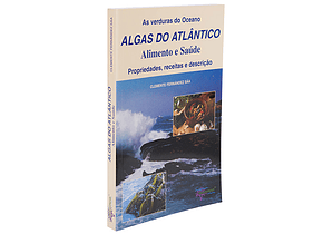 Livro Algas do Atlântico, Alimento e Saúde – As Verduras do Oceano - Algamar