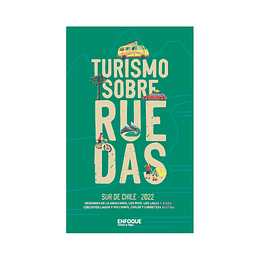 Guía Turismo Sobre Ruedas - SUR 2022 (nueva edición incluye Chiloé)