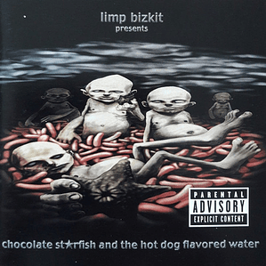 Limp Bizkit - Chocolate Starfish And The Hot Dog Flavored...