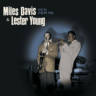 Miles Davis And Lester Young - Live In Europe 1956 Vinilo.