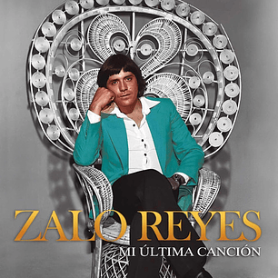 Zalo Reyes Mi Última Canción Vinilo