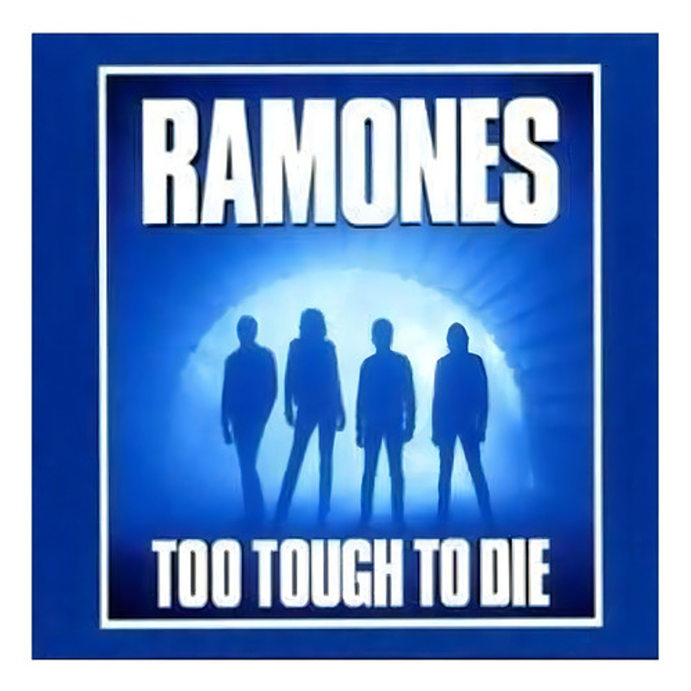 Ramones - Too Tough To Die 1