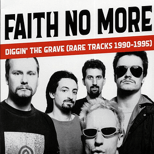 Faith No More - Diggin' The Grave (rare Tracks 1990-1995)