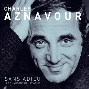Charlez Aznavour - Sans Adieu - Les Chansons De 1955-1962 Lp