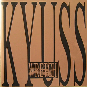 Kyuss - Wretch