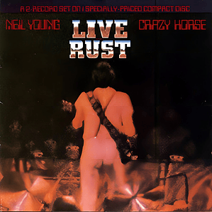 Neil Young And Crazy Horse - Live Rust