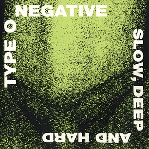 Type O Negative - Slow Deep And Hard