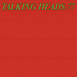 Talking Heads - Talking Heads '77