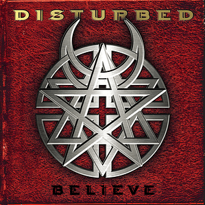 Disturbed - Believe