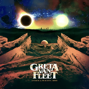 Greta Van Fleet - Anthems Of The Peacefu