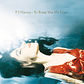 Pj Harvey - To Bring You My Love - Miniatura 1