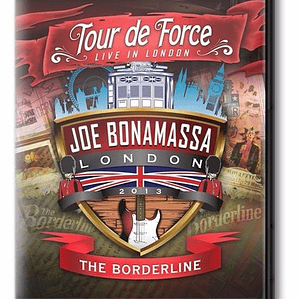 Joe Bonamassa - Tour De Force Live In London The Borderline
