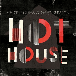 Chick Corea And Gary Burton - Hot House