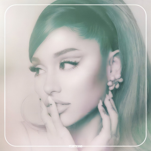 Ariana Grande - Positions