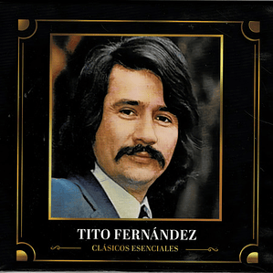 Cd Tito Fernández Clásicos Esenciales Folclore Chileno Digipack 2020