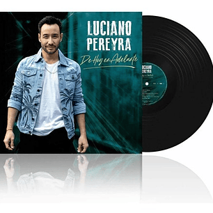 Luciano Pereyra - De Hoy En Adelante  Lp
