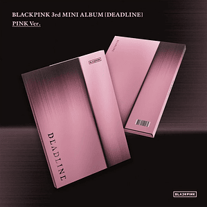 Blackpink - Deadline-blackpink The 3rd Mini Album Pink Ver.