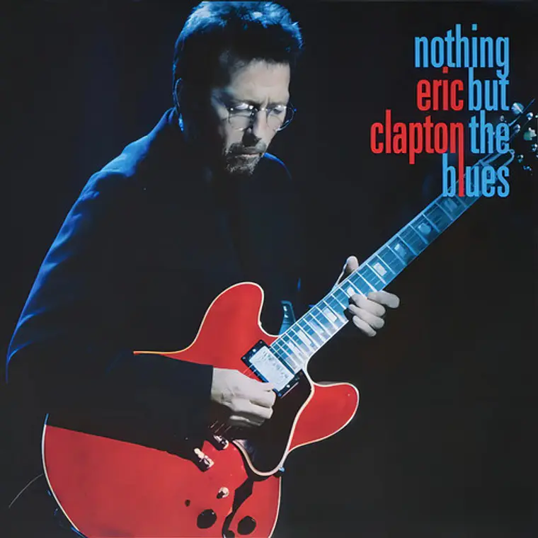 Vinilo Eric Clapton Nothing But The Blues 2lp Edición 2022 Blues Argentina 1