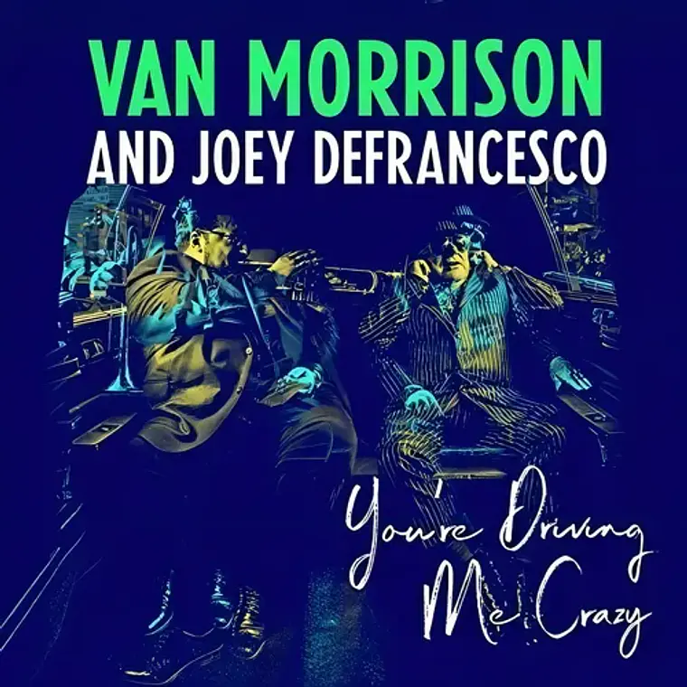Vinilo You're Driving Me Crazy Van Morrison Joey Defrancesco 1