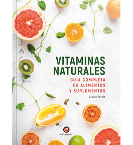 Libro Vitaminas Naturales: guía completa de alimentos y suplementos