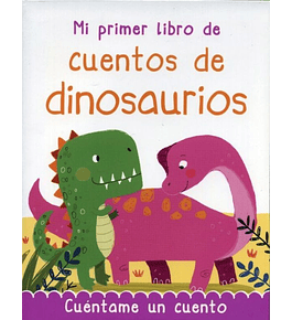Mi primer libro de Cuentos de Dinosaurios