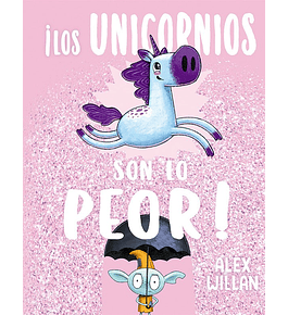 Libro ¡Los Unicornios son lo peor!