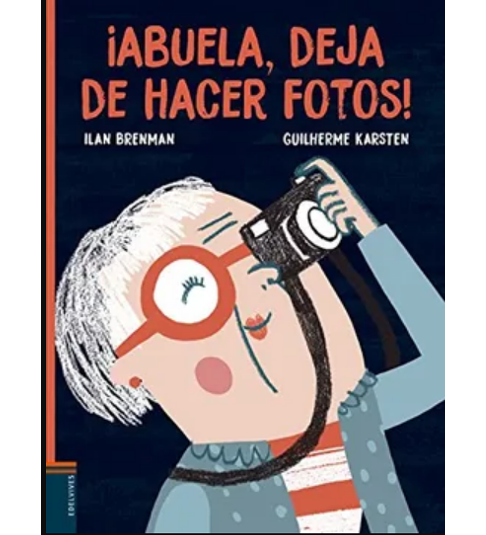 Libro ¡Abuela, deja de hacer fotos!